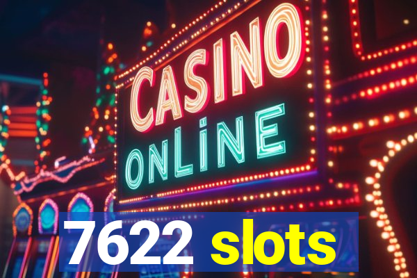 7622 slots